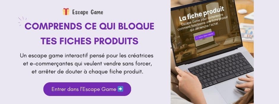 Escape Game pour comprendre la fiche produit